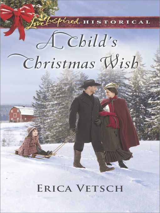 Title details for A Child's Christmas Wish by Erica Vetsch - Available